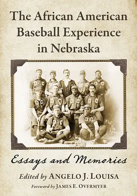Experiența afro-americană în baseball în Nebraska: Eseuri și amintiri - The African American Baseball Experience in Nebraska: Essays and Memories