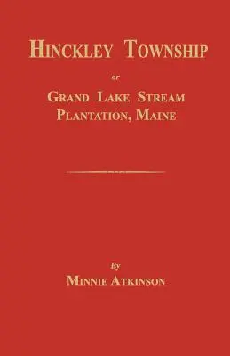 Orașul Hinckley; sau plantația Grand Lake Stream [Maine] - Hinckley Township; Or Grand Lake Stream Plantation [Maine]