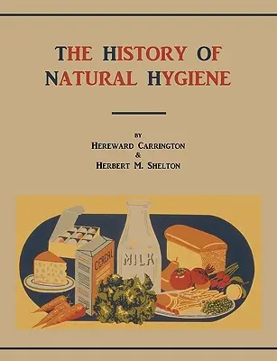 Istoria igienei naturale - The History of Natural Hygiene