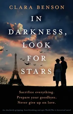 În întuneric, caută stelele: Un roman istoric absolut captivant, sfâșietor și epic despre cel de-al Doilea Război Mondial - In Darkness, Look for Stars: An absolutely gripping, heartbreaking and epic World War 2 historical novel