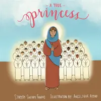 O prințesă adevărată: Viața Sfintei Demiana și a celor patruzeci de fecioare - A True Princess: The Life of St Demiana and the Forty Virgins