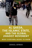 Al Qaeda, Statul Islamic și mișcarea jihadistă globală: Ce trebuie să știe toată lumea - Al Qaeda, the Islamic State, and the Global Jihadist Movement: What Everyone Needs to Know