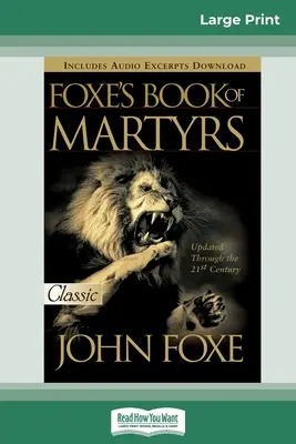 Cartea martirilor lui Foxes (16pt Large Print Edition) - Foxes Book of Martyrs (16pt Large Print Edition)