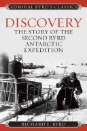Descoperirea: Povestea celei de-a doua expediții Byrd în Antarctica: The Story of the Second Byrd Antarctic Expedition - Discovery: The Story of the Second Byrd Antarctic Expedition