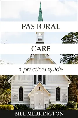 Îngrijirea pastorală: Un ghid practic - Pastoral Care: A Practical Guide