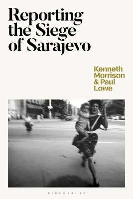 Raportarea asediului de la Sarajevo - Reporting the Siege of Sarajevo