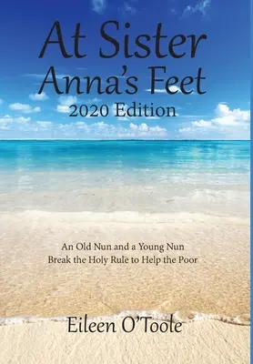 La picioarele sorei Anna: O călugăriță bătrână și o călugăriță tânără - At Sister Anna's Feet: An Old Nun and a Young Nun