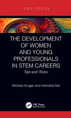 Dezvoltarea femeilor și a tinerilor profesioniști în carierele STEM: Sfaturi și trucuri - The Development of Women and Young Professionals in STEM Careers: Tips and Tricks