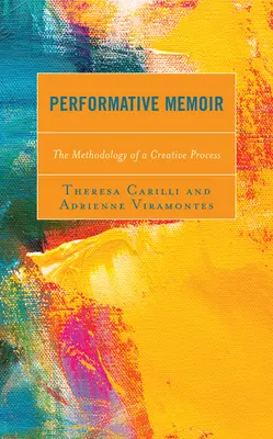 Memorii performative: Metodologia unui proces creativ - Performative Memoir: The Methodology of a Creative Process