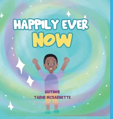 Fericiți pentru totdeauna ACUM! - Happily Ever NOW!