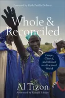 Întreg și reconciliat: Evanghelia, Biserica și Misiunea într-o lume fracturată - Whole and Reconciled: Gospel, Church, and Mission in a Fractured World