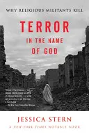 Teroare în numele lui Dumnezeu: De ce ucid militanții religioși - Terror in the Name of God: Why Religious Militants Kill