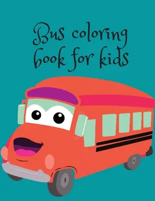 Carte de colorat cu autobuze pentru copii - Bus coloring book for kids