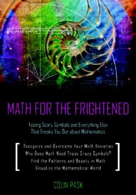 Math for the Frightened (Matematică pentru cei speriați): Facing Scary Sy - Math for the Frightened: Facing Scary Sy