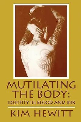 Mutilarea trupului - Mutilating the Body