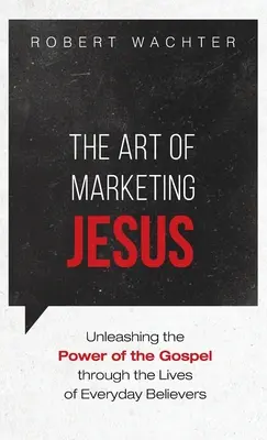 Arta marketingului lui Iisus - The Art of Marketing Jesus
