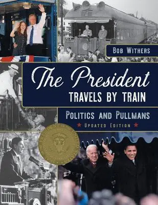 Președintele călătorește cu trenul: Politică și Pullman - The President Travels by Train: Politics and Pullmans