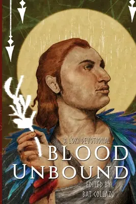 Sângele dezlegat: A Loki Devotional - Blood Unbound: A Loki Devotional
