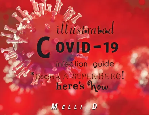 Ghid ilustrat de infecții Covid-19: Deveniți un supererou! Iată cum - Illustrated Covid-19 Infection Guide: Become a Superhero! Here's How