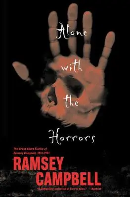Singur cu ororile: Marea ficțiune scurtă a lui Ramsey Campbell 1961-1991 - Alone with the Horrors: The Great Short Fiction of Ramsey Campbell 1961-1991
