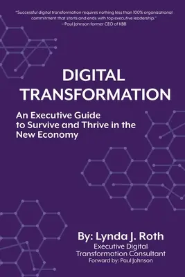 Transformarea digitală: Un ghid executiv pentru a supraviețui și a prospera în noua economie - Digital Transformation: An Executive Guide to Survive and Thrive in the New Economy