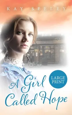 A Girl Called Hope: Ediție mare - A Girl Called Hope: Large Print Edition