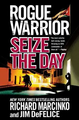 Rogue Warrior: Prinde ziua - Rogue Warrior: Seize the Day