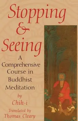 A te opri și a vedea: Un curs cuprinzător de meditație budistă - Stopping and Seeing: A Comprehensive Course in Buddhist Meditation