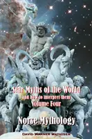Miturile stelare ale lumii și cum să le interpretăm: Volumul patru: Mitologia nordică - Star Myths of the World, and How to Interpret Them: Volume Four: Norse Mythology