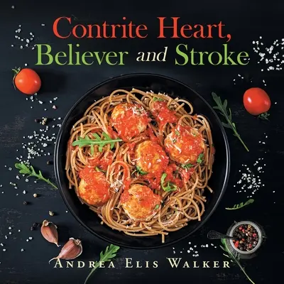 Inimă neclintită, credincios și atac cerebral - Contrite Heart, Believer and Stroke
