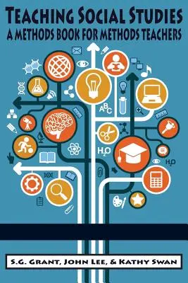 Predarea studiilor sociale: O carte de metode pentru profesori de metode - Teaching Social Studies: A Methods Book for Methods Teachers