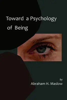 Toward a Psychology of Being-Reprint of 1962 Edition Prima ediție - Toward a Psychology of Being-Reprint of 1962 Edition First Edition