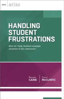 Gestionarea frustrărilor elevilor: Cum îi ajut pe elevi să-și gestioneze emoțiile în clasă? - Handling Student Frustrations: How Do I Help Students Manage Emotions in the Classroom?
