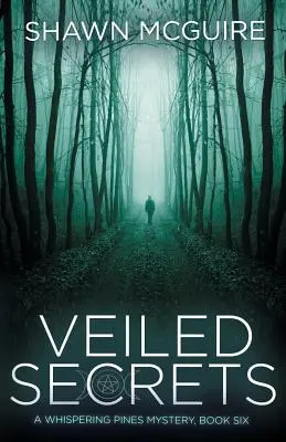 Veiled Secrets: Un mister Whispering Pines, Cartea 6 - Veiled Secrets: A Whispering Pines Mystery, Book 6