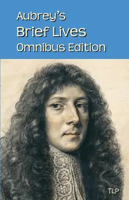 Viețile scurte ale lui Aubrey: Omnibus Edition - Aubrey's Brief Lives: Omnibus Edition