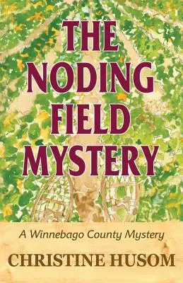 The Noding Field Mystery: Un mister din ținutul Winnebago - The Noding Field Mystery: A Winnebago County Mystery
