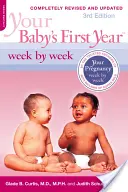 Primul an al bebelușului tău săptămână cu săptămână - Your Baby's First Year Week by Week