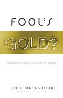 Fool's Gold?: Discernarea adevărului într-o epocă a erorii - Fool's Gold?: Discerning Truth in an Age of Error