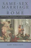 Căsătoria între persoane de același sex în Roma Renașterii - Same-Sex Marriage in Renaissance Rome