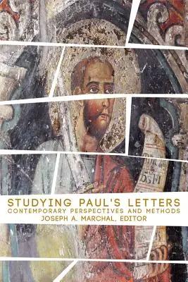 Studying Pauls Letters: Perspective și metode contemporane - Studying Pauls Letters: Contemporary Perspectives and Methods
