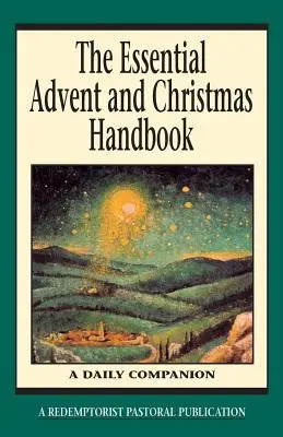 Manualul esențial de Advent și Crăciun - The Essential Advent and Christmas Handbook