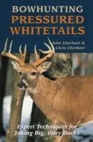 Vânătoare cu arcul de cozi albe presate - Bowhunting Pressured Whitetails