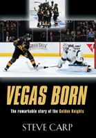 Vegas Born: Povestea remarcabilă a formației The Golden Knights - Vegas Born: The Remarkable Story of The Golden Knights