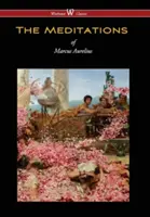 Meditațiile lui Marcus Aurelius (Wisehouse Classics Edition) - Meditations of Marcus Aurelius (Wisehouse Classics Edition)