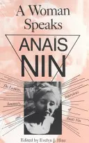 O femeie vorbește: Prelegerile, seminariile și interviurile lui Anas Nin - A Woman Speaks: The Lectures, Seminars, and Interviews of Anas Nin