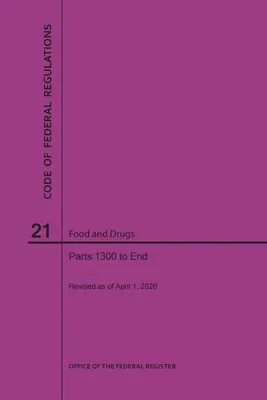 Codul reglementărilor federale, titlul 21, Alimente și medicamente, părțile 1300 - sfârșitul, 2020 - Code of Federal Regulations Title 21, Food and Drugs, Parts 1300-End, 2020