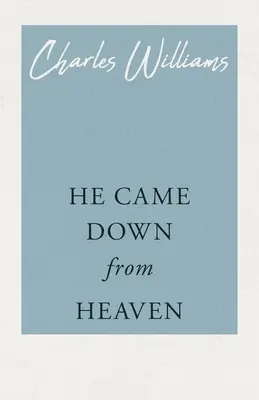 El a coborât din cer - He Came Down from Heaven