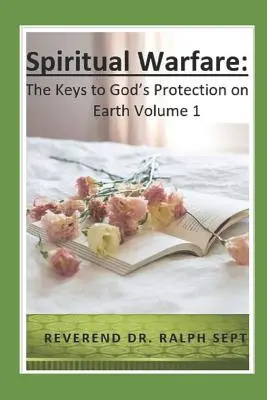 Spiritual Warfare: Cheile pentru protecția lui Dumnezeu pe Pământ - Spiritual Warfare: The Keys to God's Protection on Earth