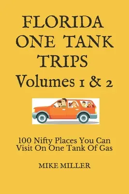 Florida One Tank Trips Volumes 1 & 2: 100 de locuri interesante pe care le puteți vizita cu un rezervor de benzină - Florida One Tank Trips Volumes 1 & 2: 100 Nifty Places You Can Visit On One Tank Of Gas