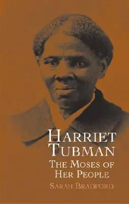 Harriet Tubman: Moise al poporului său - Harriet Tubman: The Moses of Her People